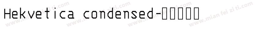 Hekvetica condensed字体转换